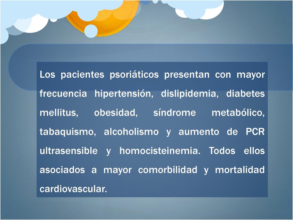 metabólico, tabaquismo, alcoholismo y aumento de PCR ultrasensible y