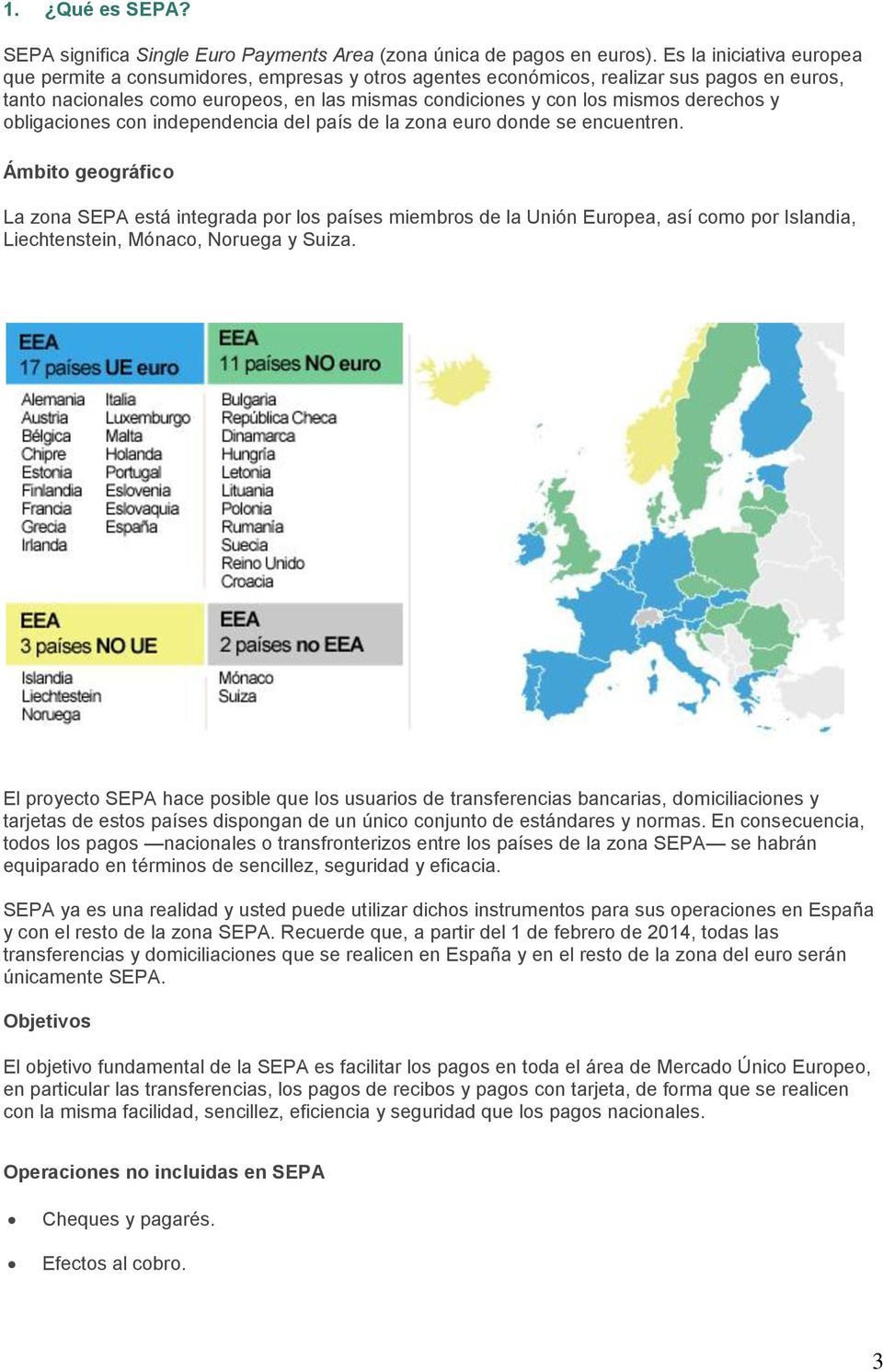 derechos y obligaciones con independencia del país de la zona euro donde se encuentren.