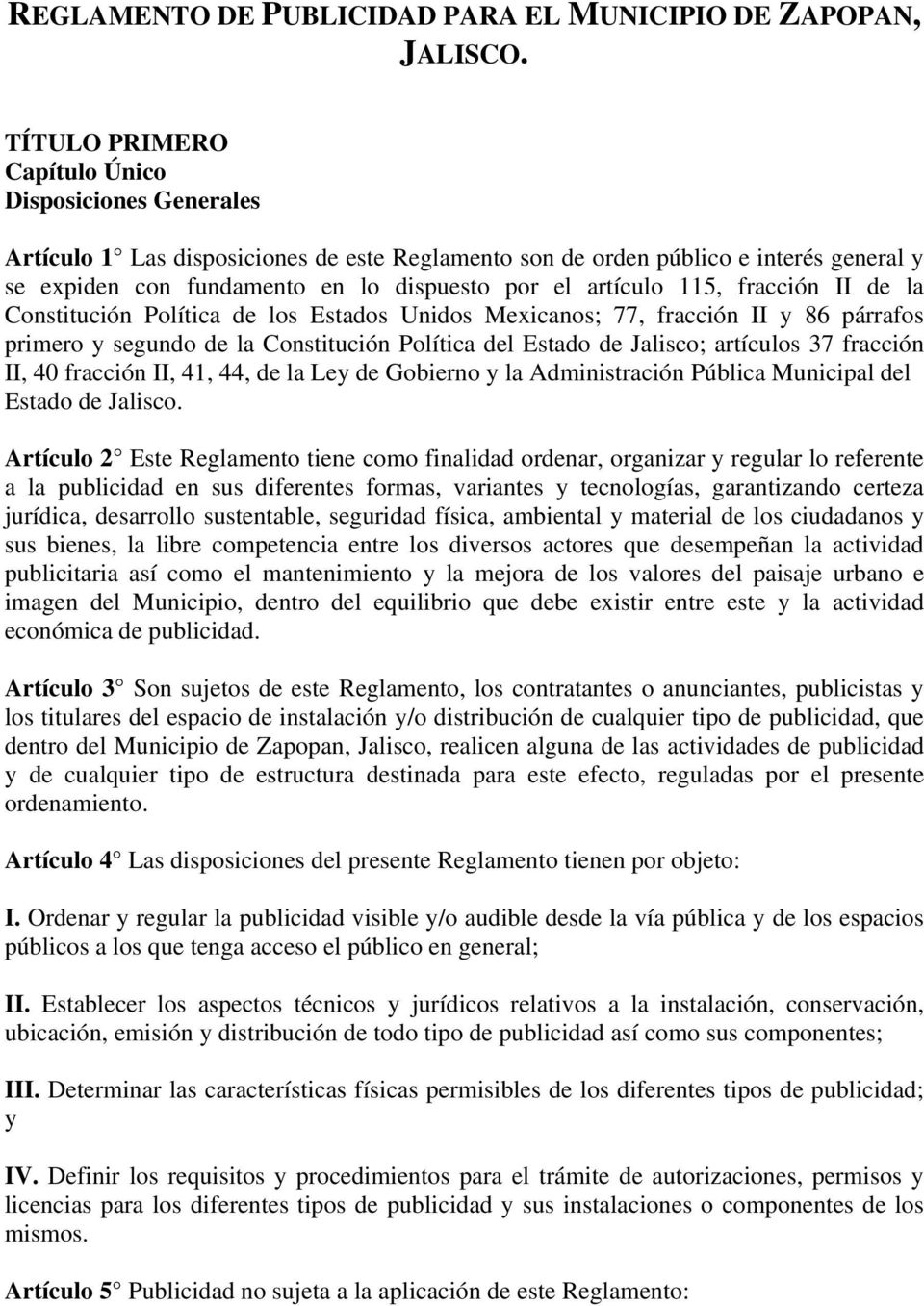 artículo 115, fracción II de la Constitución Política de los Estados Unidos Mexicanos; 77, fracción II y 86 párrafos primero y segundo de la Constitución Política del Estado de Jalisco; artículos 37