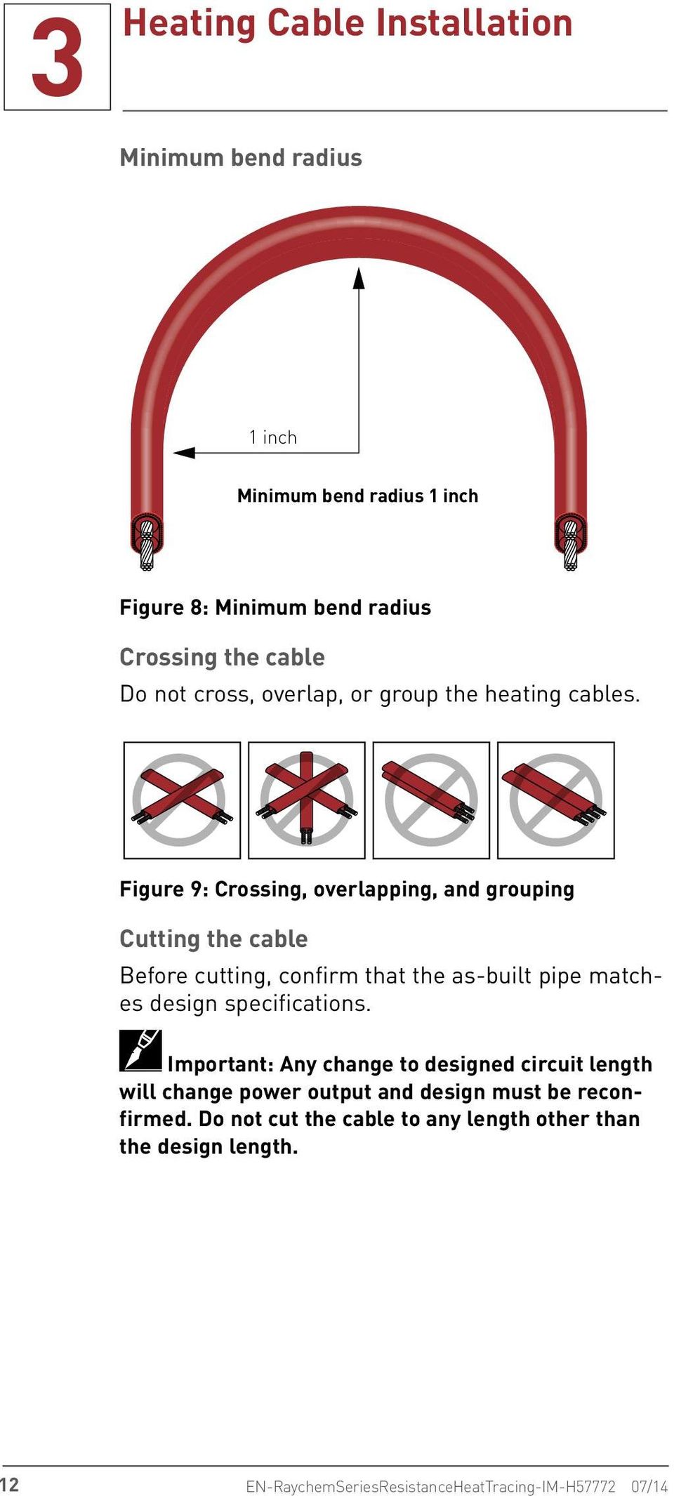 Figure 9: Crossing, overlapping, and grouping Cutting the cable Before cutting, confirm that the as-built pipe matches design