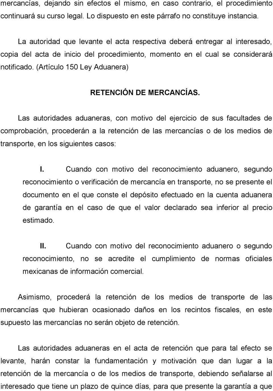 (Artículo 150 Ley Aduanera) RETENCIÓN DE MERCANCÍAS.