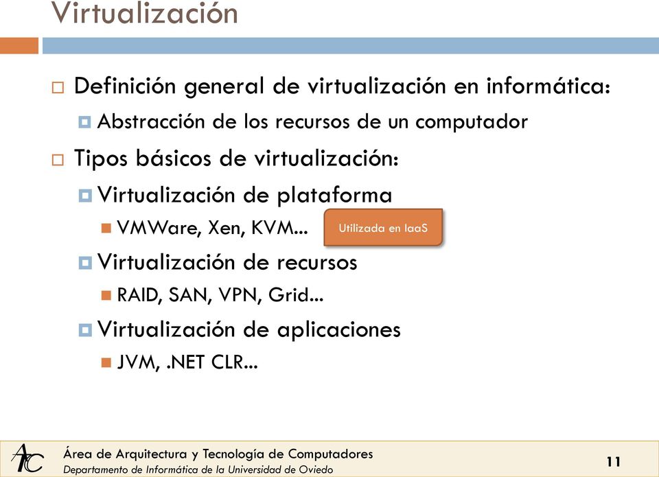 Virtualización de plataforma VMWare, Xen, KVM.