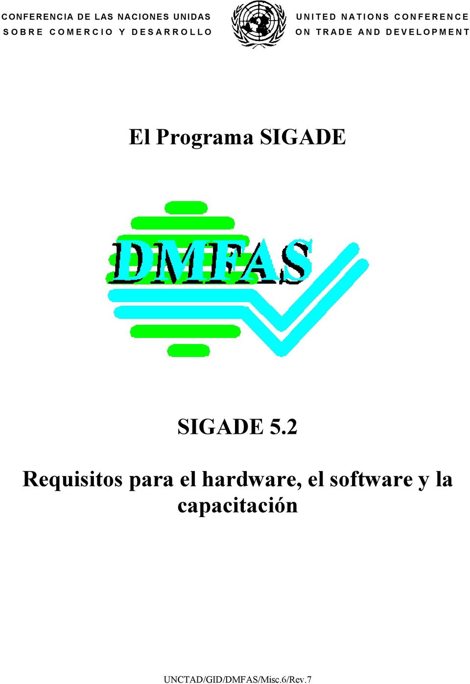 DEVELOPMENT El Programa SIGADE SIGADE 5.