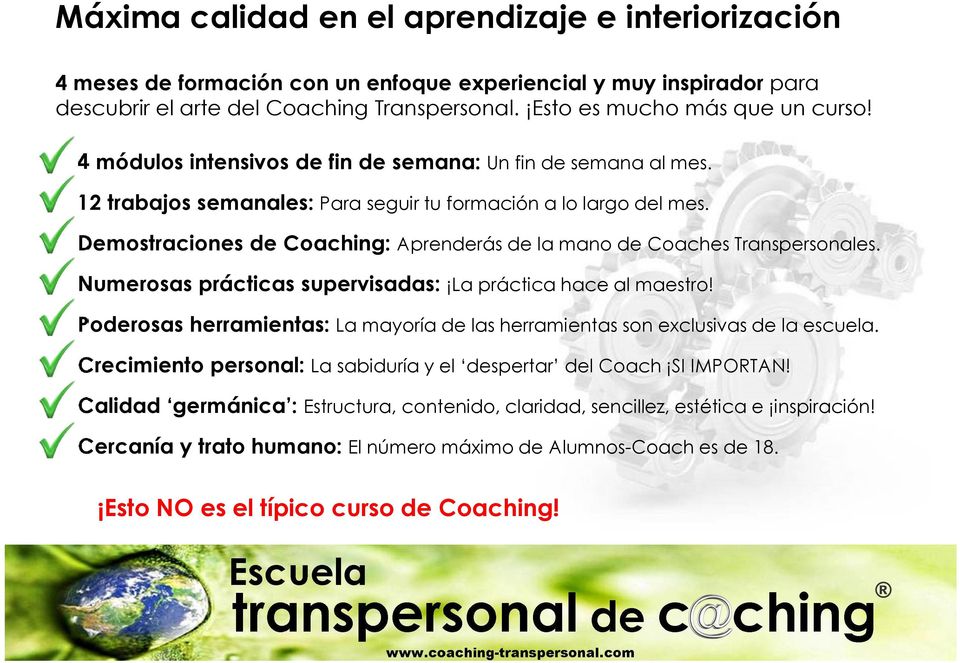 Demostraciones de Coaching:Aprenderás de la mano de Coaches Transpersonales. Numerosas prácticas supervisadas: La práctica hace al maestro!