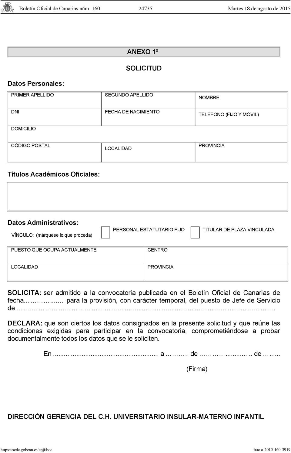 admitido a la convocatoria publicada en el Boletín Oficial de Canarias de fecha... para la provisión, con carácter temporal, del puesto de Jefe de Servicio de.