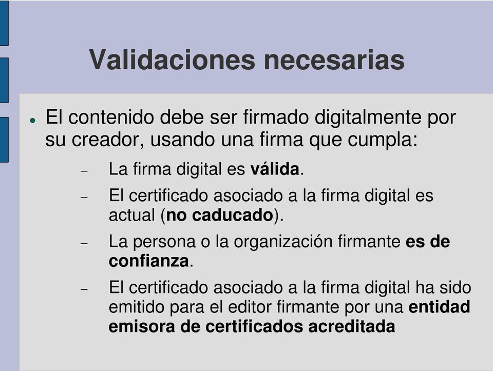 El certificado asociado a la firma digital es actual (no caducado).