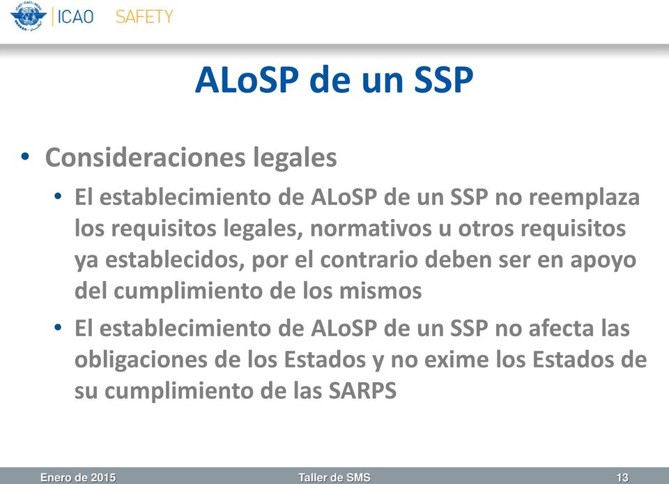 apoyo del cumplimiento de los mismos El establecimiento de ALoSP de un SSP no afecta las