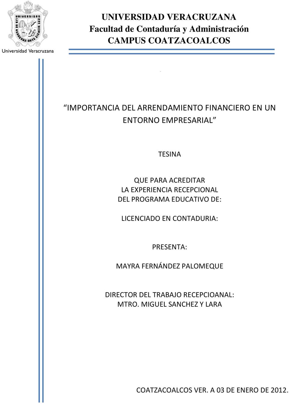 RECEPCIONAL DEL PROGRAMA EDUCATIVO DE: LICENCIADO EN CONTADURIA: PRESENTA: MAYRA FERNÁNDEZ