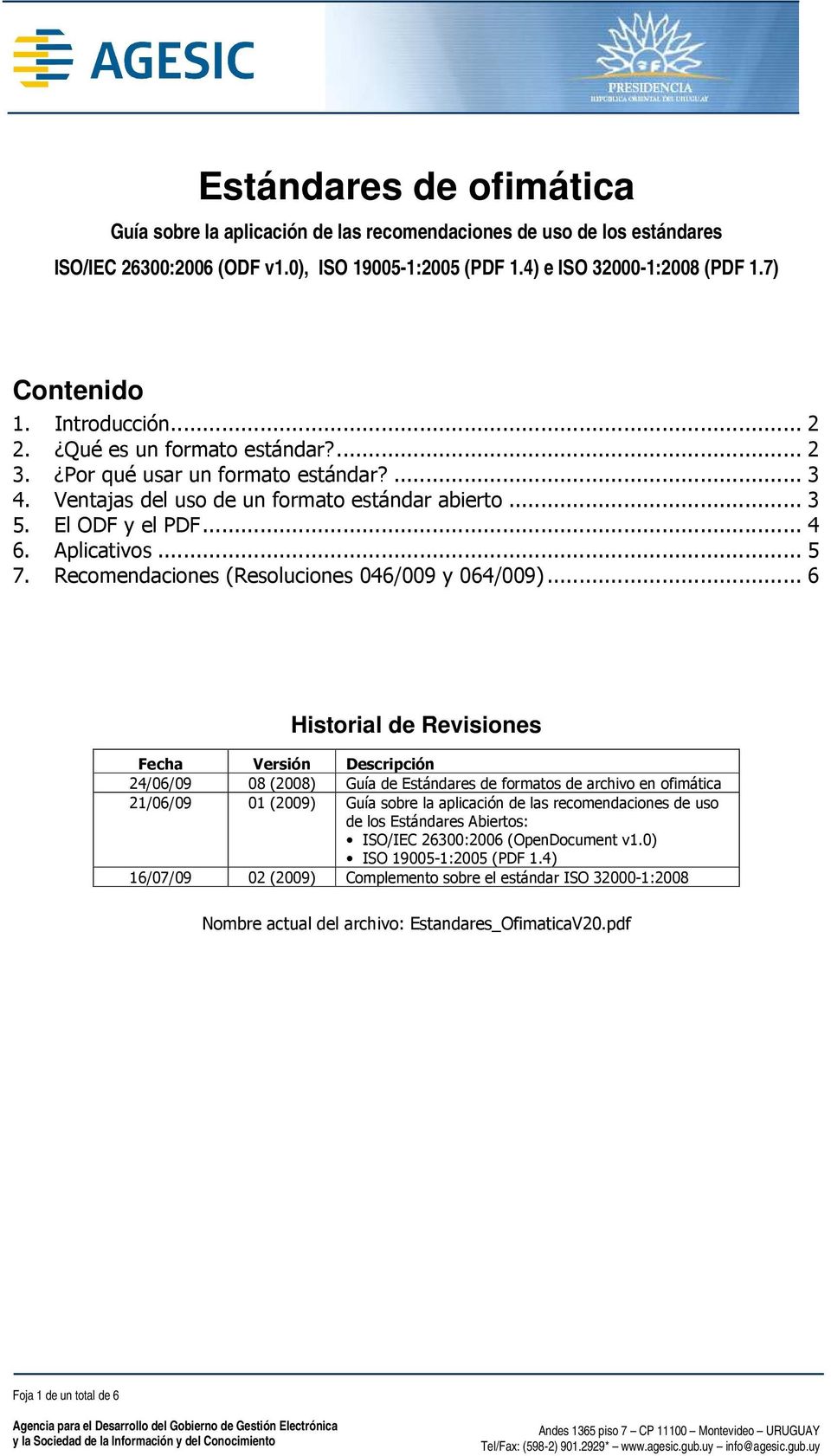 Recomendaciones (Resoluciones 046/009 y 064/009).