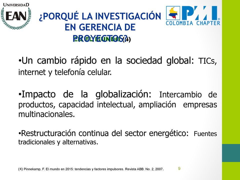 Impacto de la globalización: Intercambio de productos, capacidad intelectual, ampliación empresas