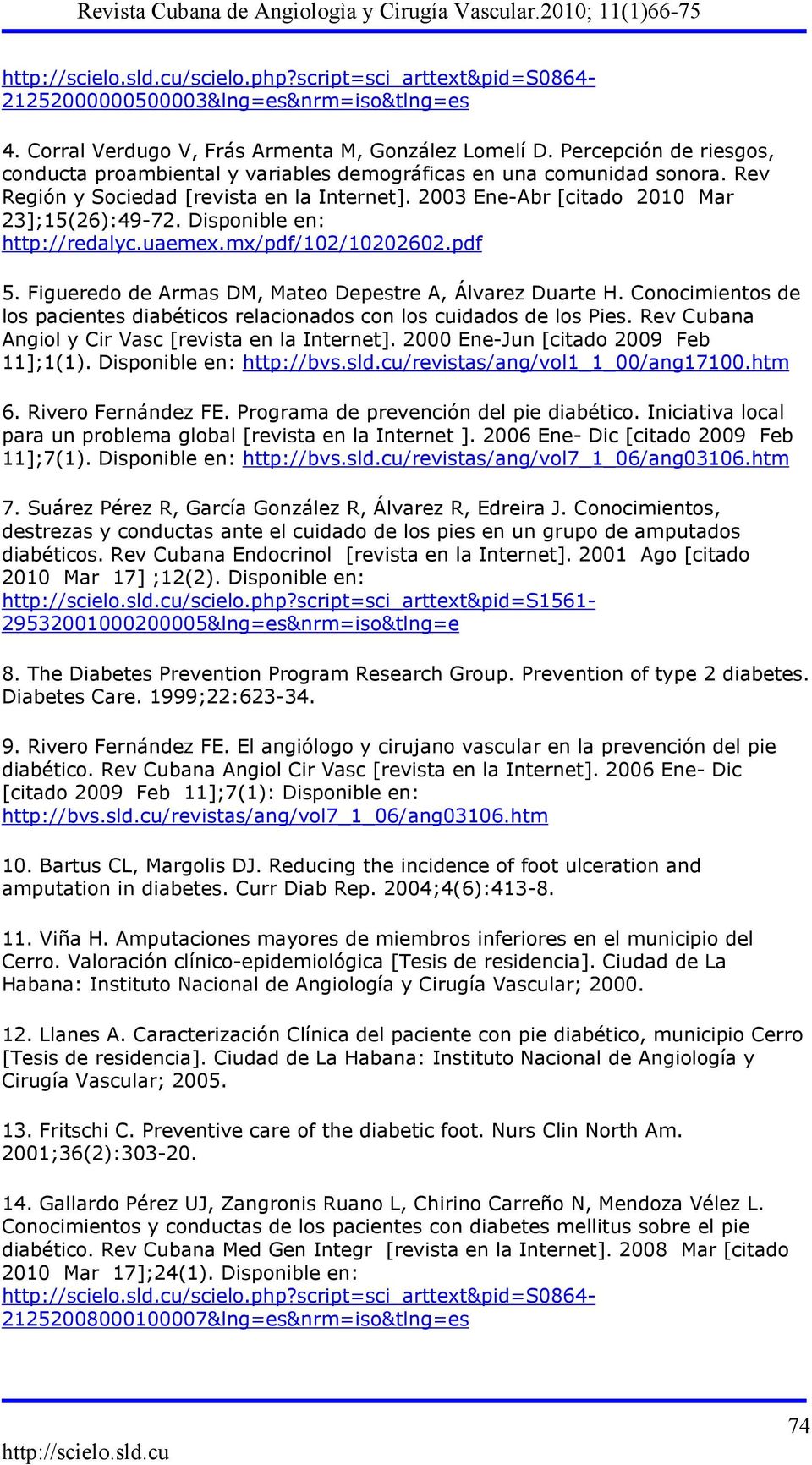 Disponible en: http://redalyc.uaemex.mx/pdf/102/10202602.pdf 5. Figueredo de Armas DM, Mateo Depestre A, Álvarez Duarte H.