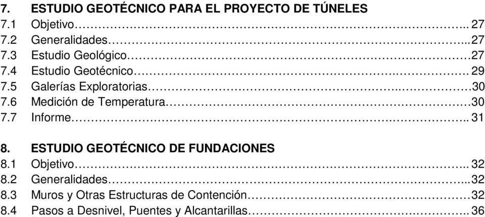 7 Informe... 31 8. ESTUDIO GEOTÉCNICO DE FUNDACIONES 8.1 Objetivo.. 32 8.