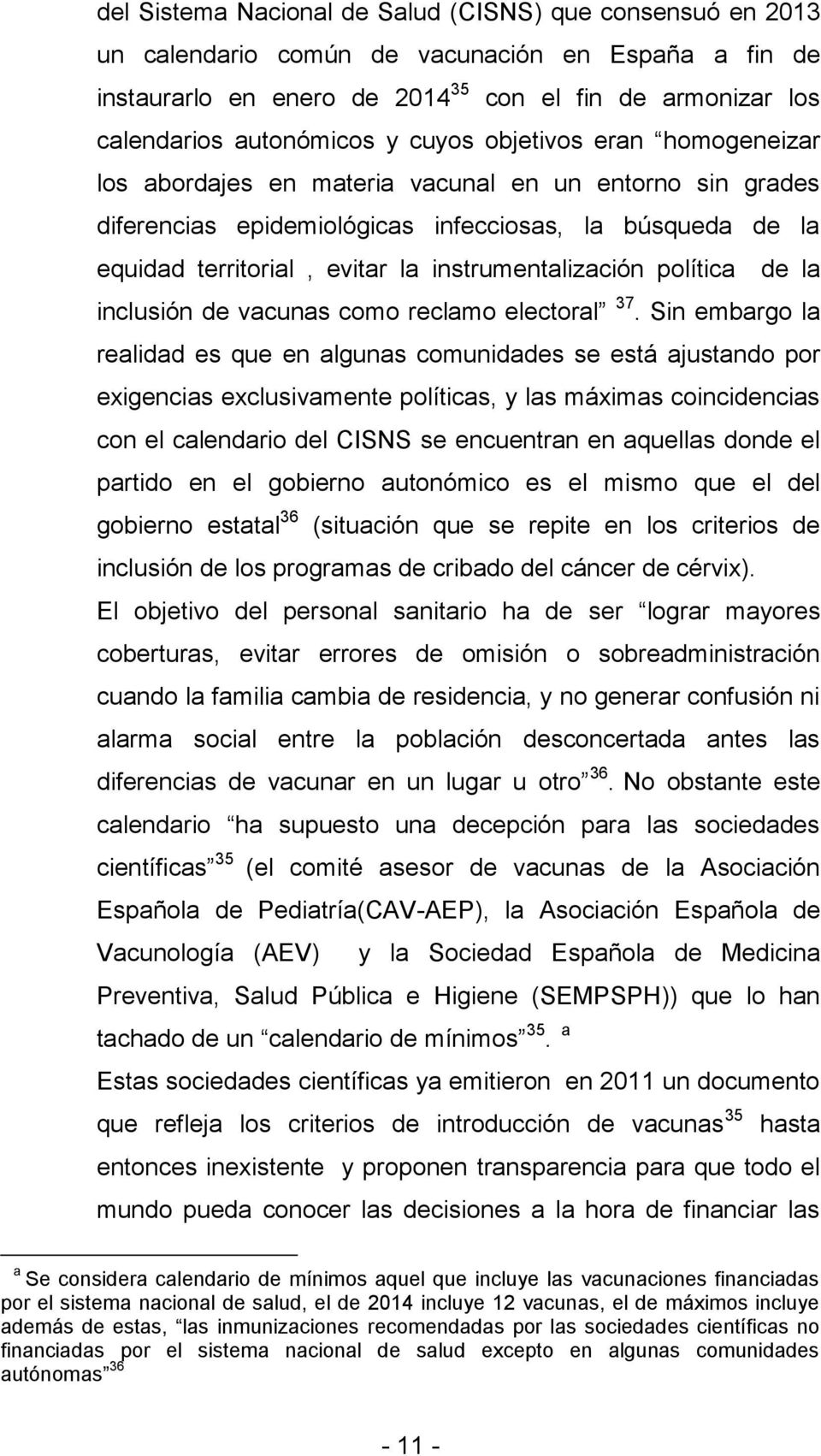 instrumentalización política de la inclusión de vacunas como reclamo electoral 37.