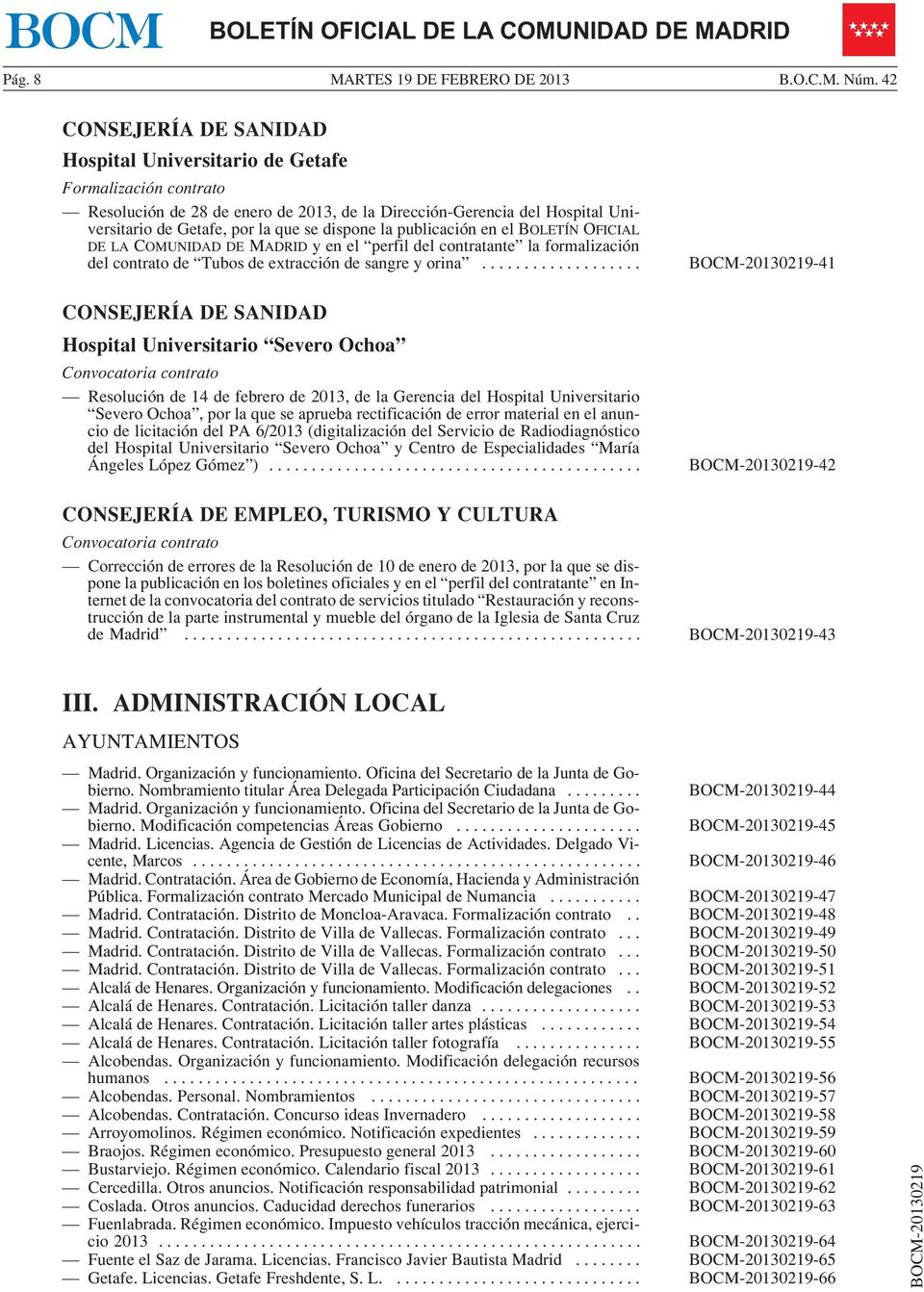 COMUNIDAD DE MADRID y en el perfil del contratante la formalización del contrato de Tubos de extracción de sangre y orina.