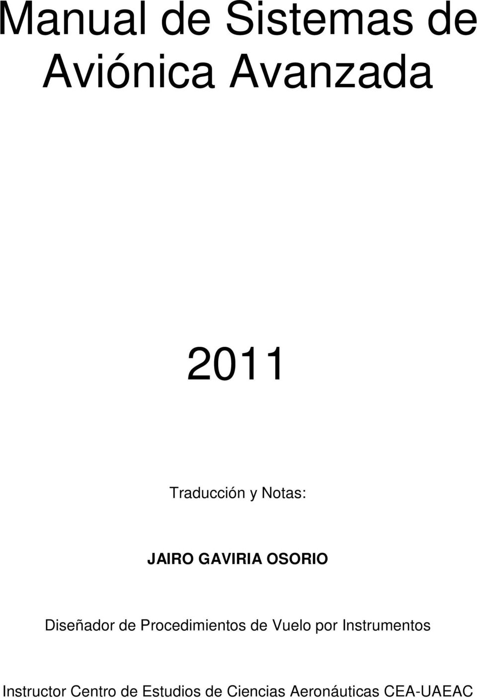 Traducción y Notas: JAIRO GAVIRIA OSORIO Diseñador de Procedimientos de
