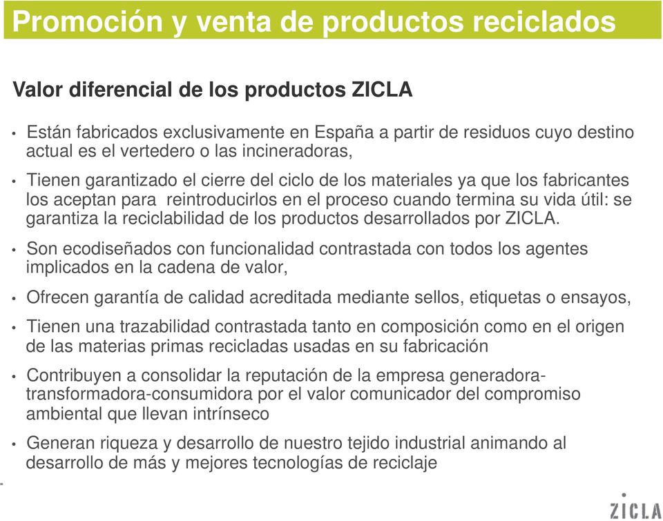 reciclabilidad de los productos desarrollados por ZICLA.