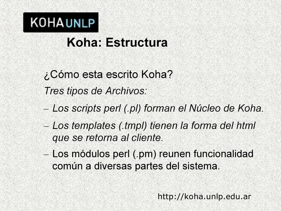 pl) forman el Núcleo de Koha. Los templates (.