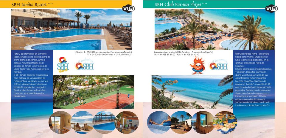 El SBH Jandía Resort es el lugar ideal para disfrutar de la naturaleza de Fuerteventura, las playas, el mar y el entorno, destacado por ofrecer un ambiente agradable y acogedor.