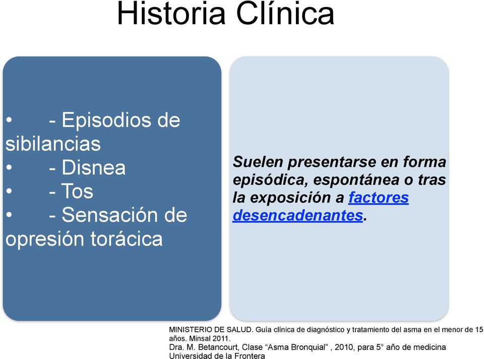 MINISTERIO DE SALUD. Guía clínica de diagnóstico y tratamiento del asma en el menor de 15 años.