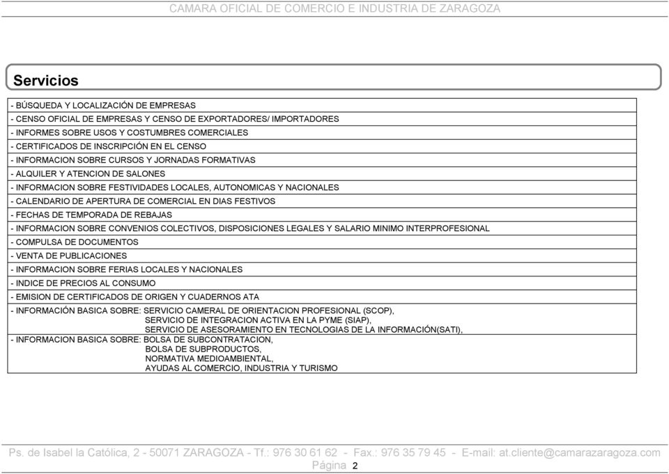 DIAS FESTIVOS - FECHAS DE TEMPORADA DE REBAJAS - INFORMACION SOBRE CONVENIOS COLECTIVOS, DISPOSICIONES LEGALES Y SALARIO MINIMO INTERPROFESIONAL - COMPULSA DE DOCUMENTOS - VENTA DE PUBLICACIONES -