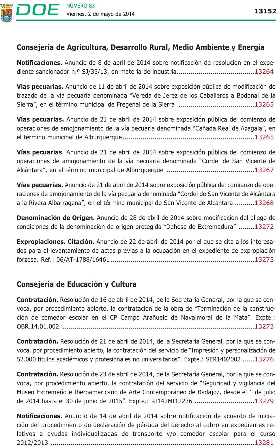 Anuncio de 11 de abril de 2014 sobre exposición pública de modificación de trazado de la vía pecuaria denominada Vereda de Jerez de los Caballeros a Bodonal de la Sierra, en el término municipal de