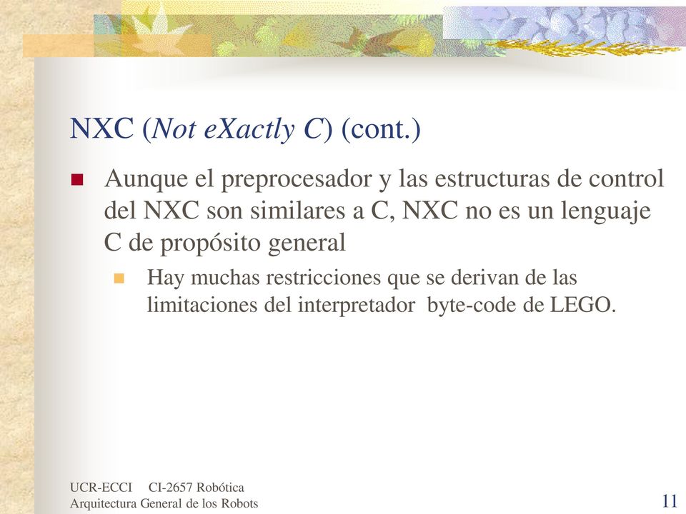 son similares a C, NXC no es un lenguaje C de propósito