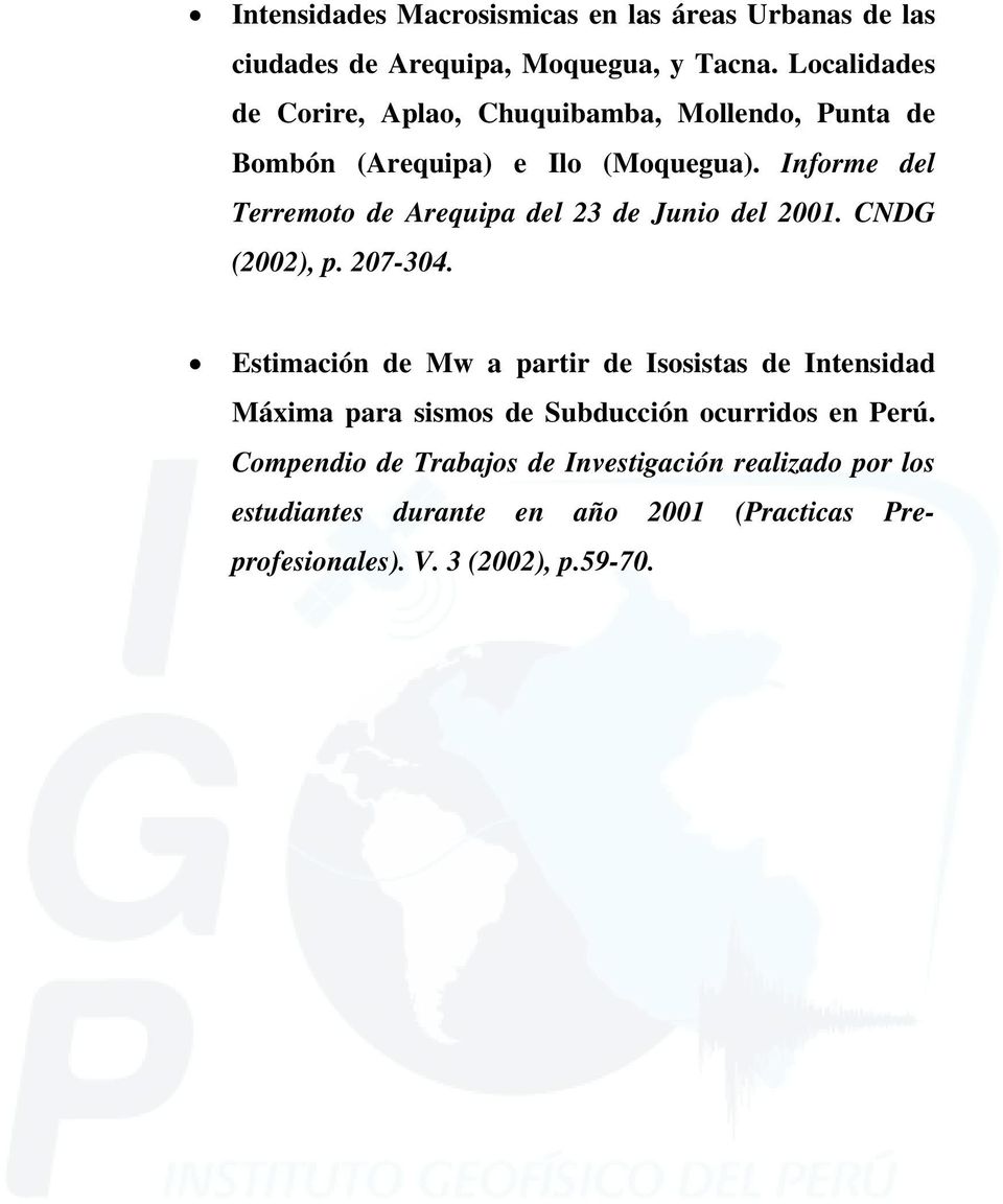 Informe del Terremoto de Arequipa del 23 de Junio del 2001. CNDG (2002), p. 207-304.