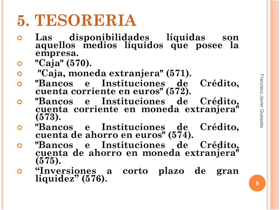 Crédito, "Bancos e Instituciones de Crédito, cuenta corriente en moneda extranjera" (573).
