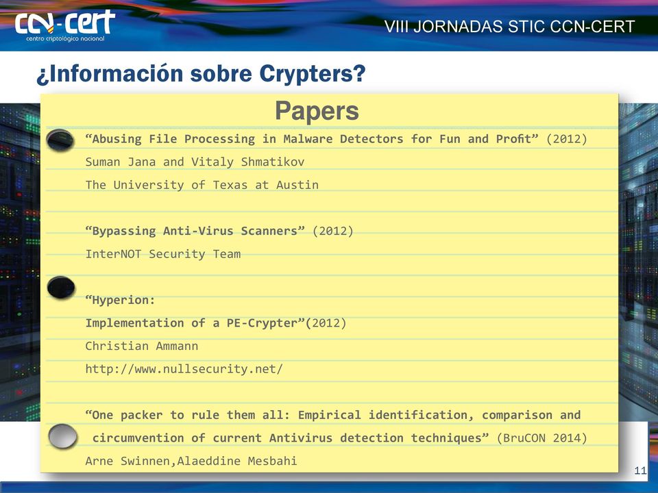 Shmatikov The University of Texas at Austin Bypassing Anti-Virus Scanners (2012) InterNOT Security Team Hyperion: Implementation of