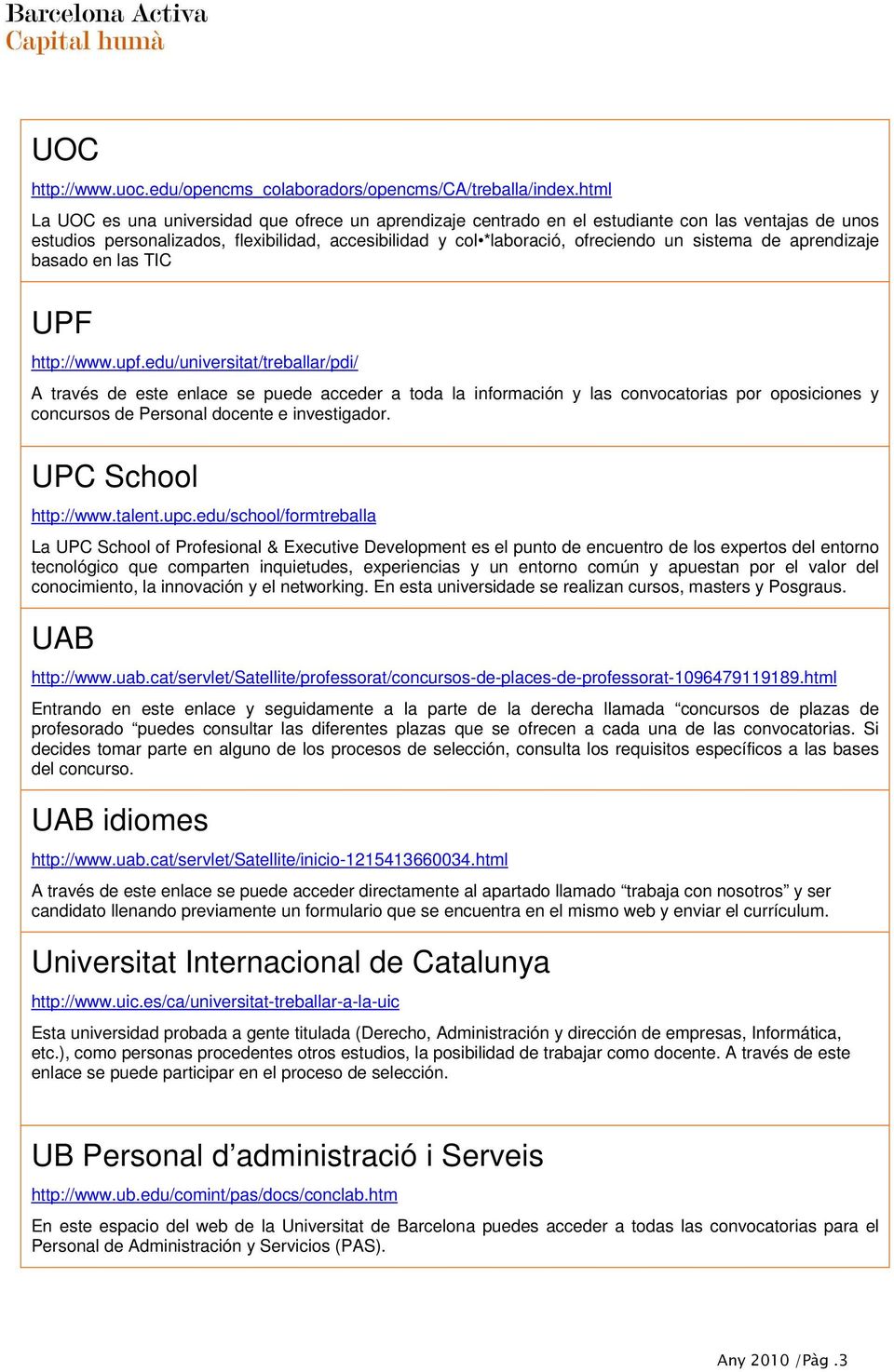 sistema de aprendizaje basado en las TIC UPF http://www.upf.
