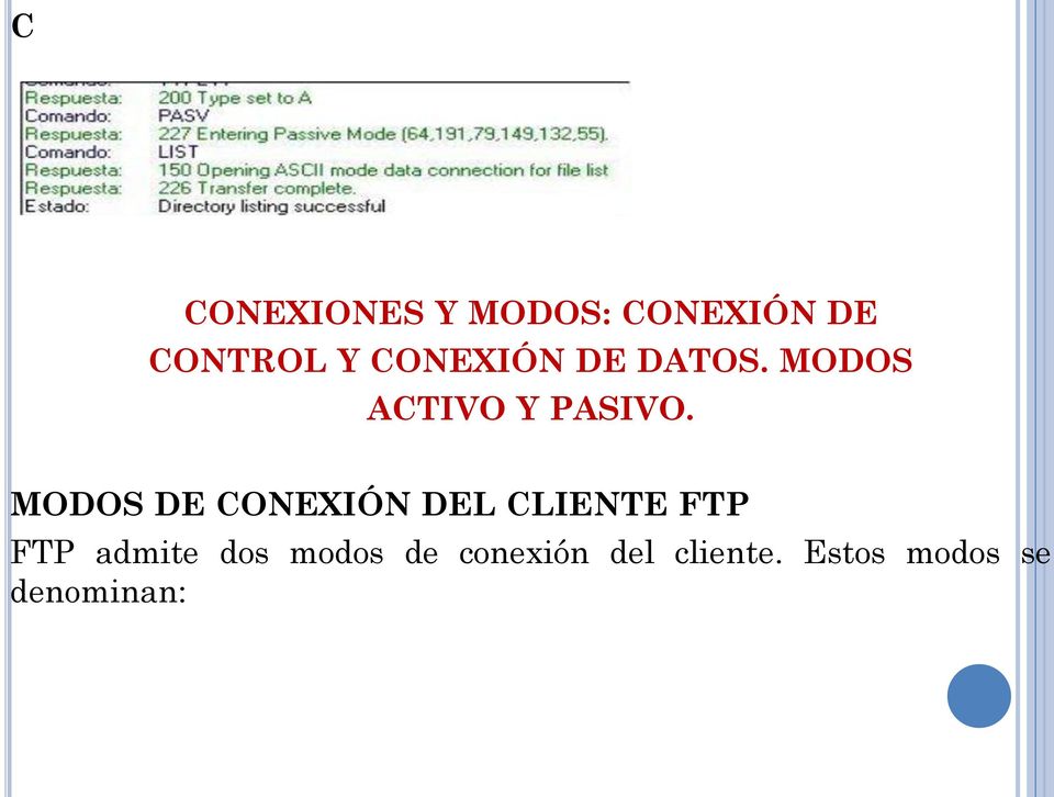 MODOS DE CONEXIÓN DEL CLIENTE FTP FTP admite
