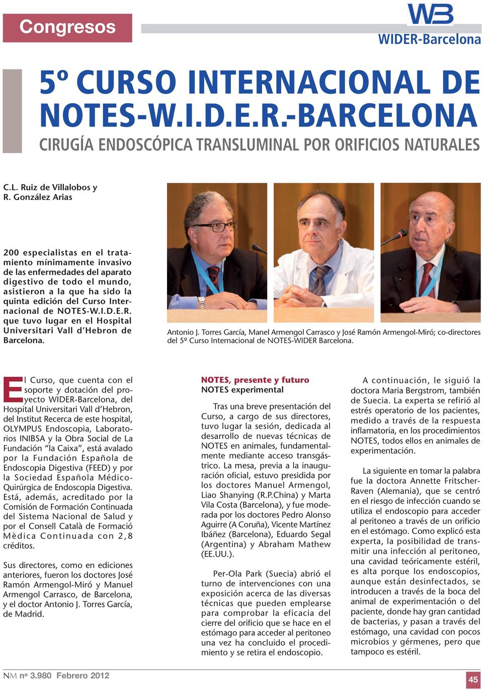 Internacional de NOTES-W.I.D.E.R. que tuvo lugar en el Hospital Universitari Vall d Hebron de Barcelona. Antonio J.