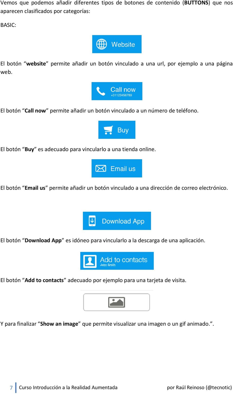 El botón Email us permite añadir un botón vinculado a una dirección de correo electrónico. El botón Download App es idóneo para vincularlo a la descarga de una aplicación.