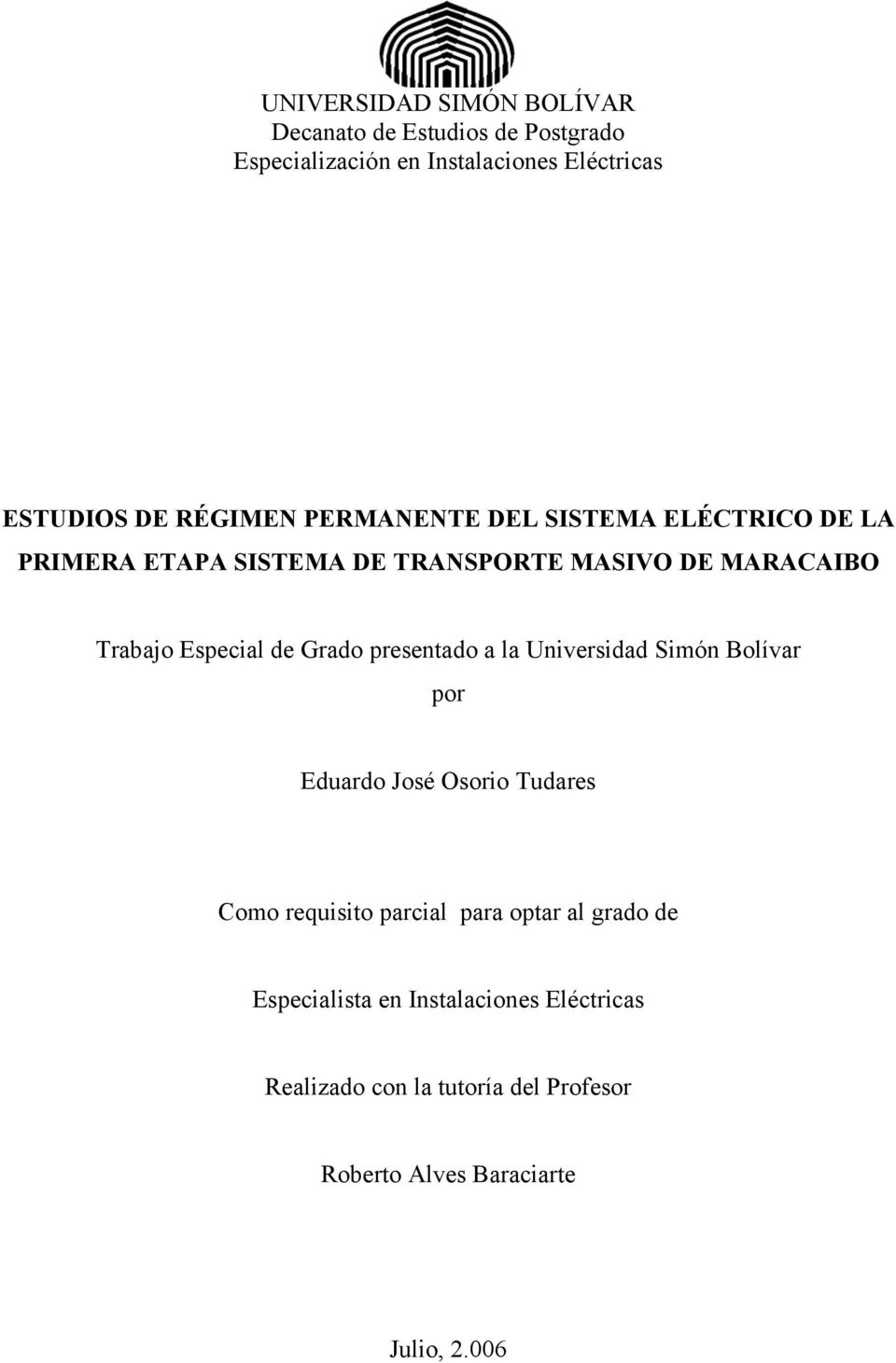 de Grado presentado a la Universidad Simón Bolívar por Eduardo José Osorio Tudares Como requisito parcial para optar al