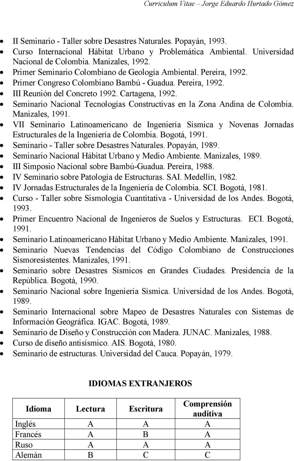 Seminario Nacional Tecnologías Constructivas en la Zona Andina de Colombia. Manizales, 1991.