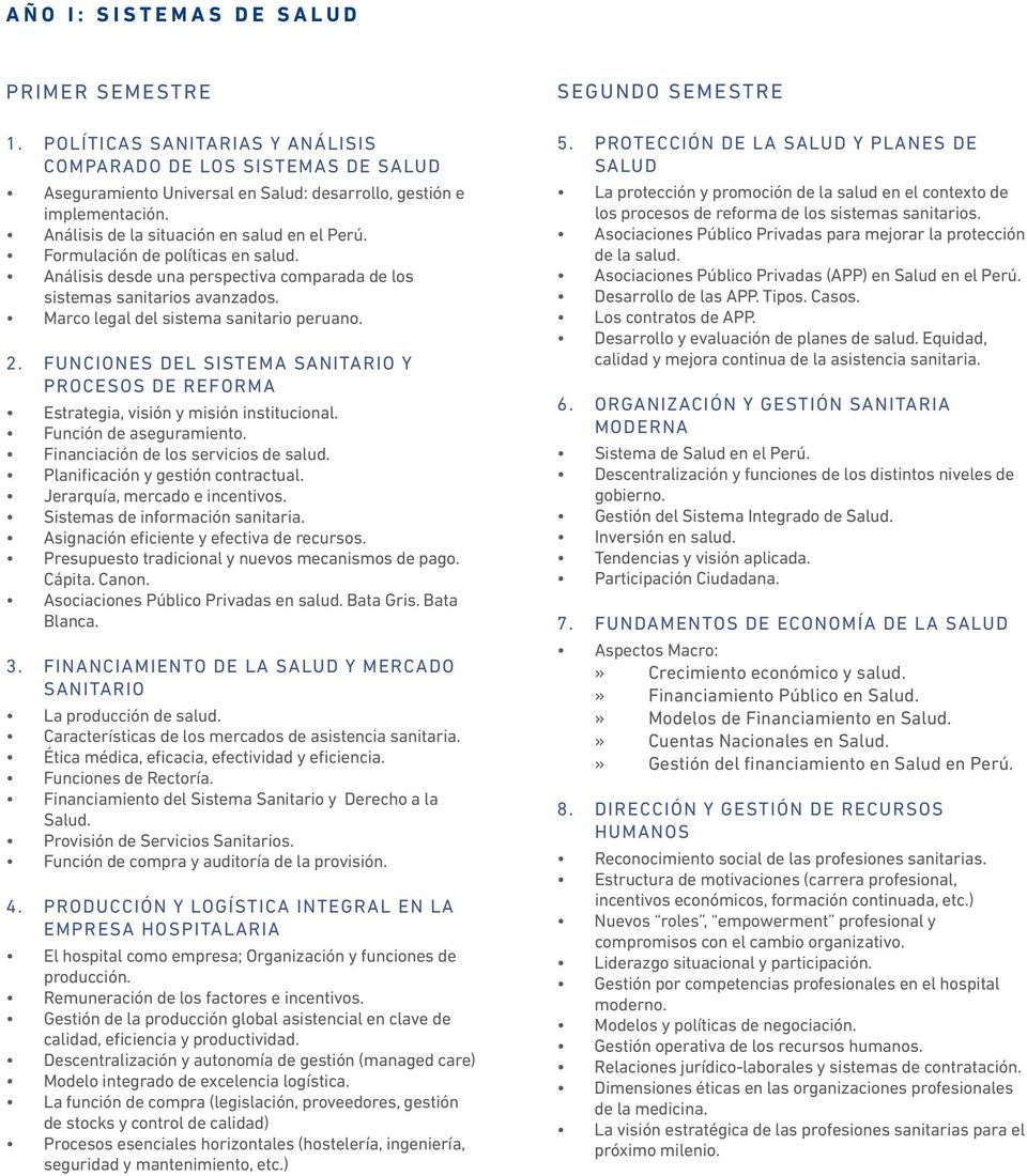 Marco legal del sistema sanitario peruano. 2. FUNCIONES DEL SISTEMA SANITARIO Y PROCESOS DE REFORMA Estrategia, visión y misión institucional. Función de aseguramiento.