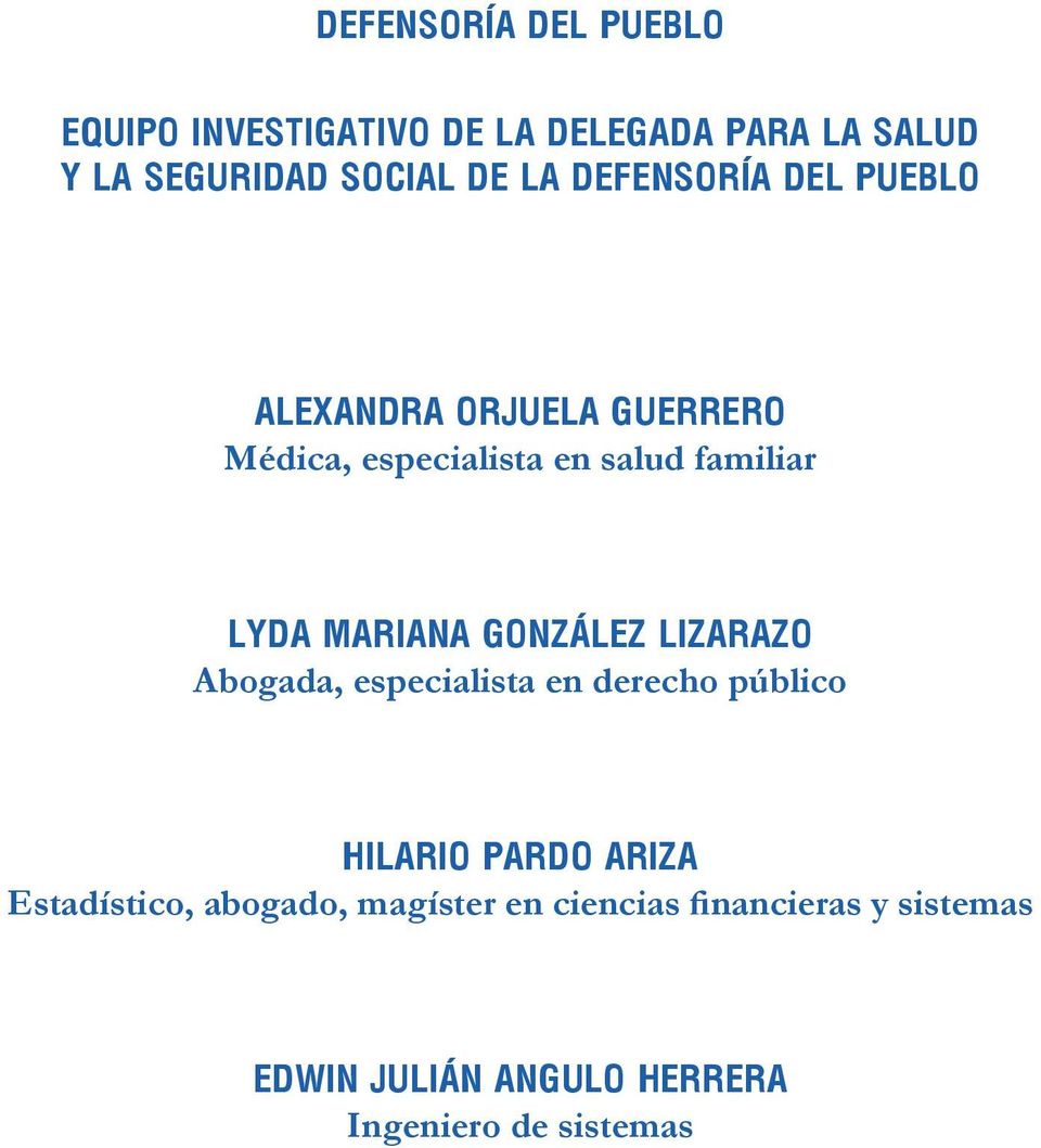 MARIANA GONZÁLEZ LIZARAZO Abogada, especialista en derecho público HILARIO PARDO ARIZA