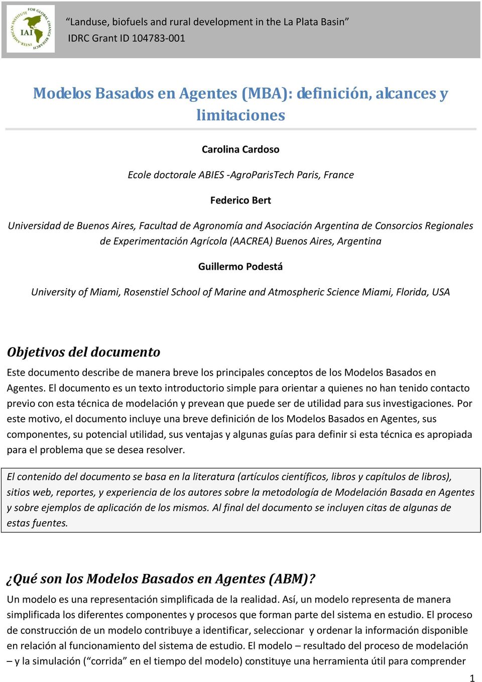 Atmospheric Science Miami, Florida, USA Objetivos del documento Este documento describe de manera breve los principales conceptos de los Modelos Basados en Agentes.
