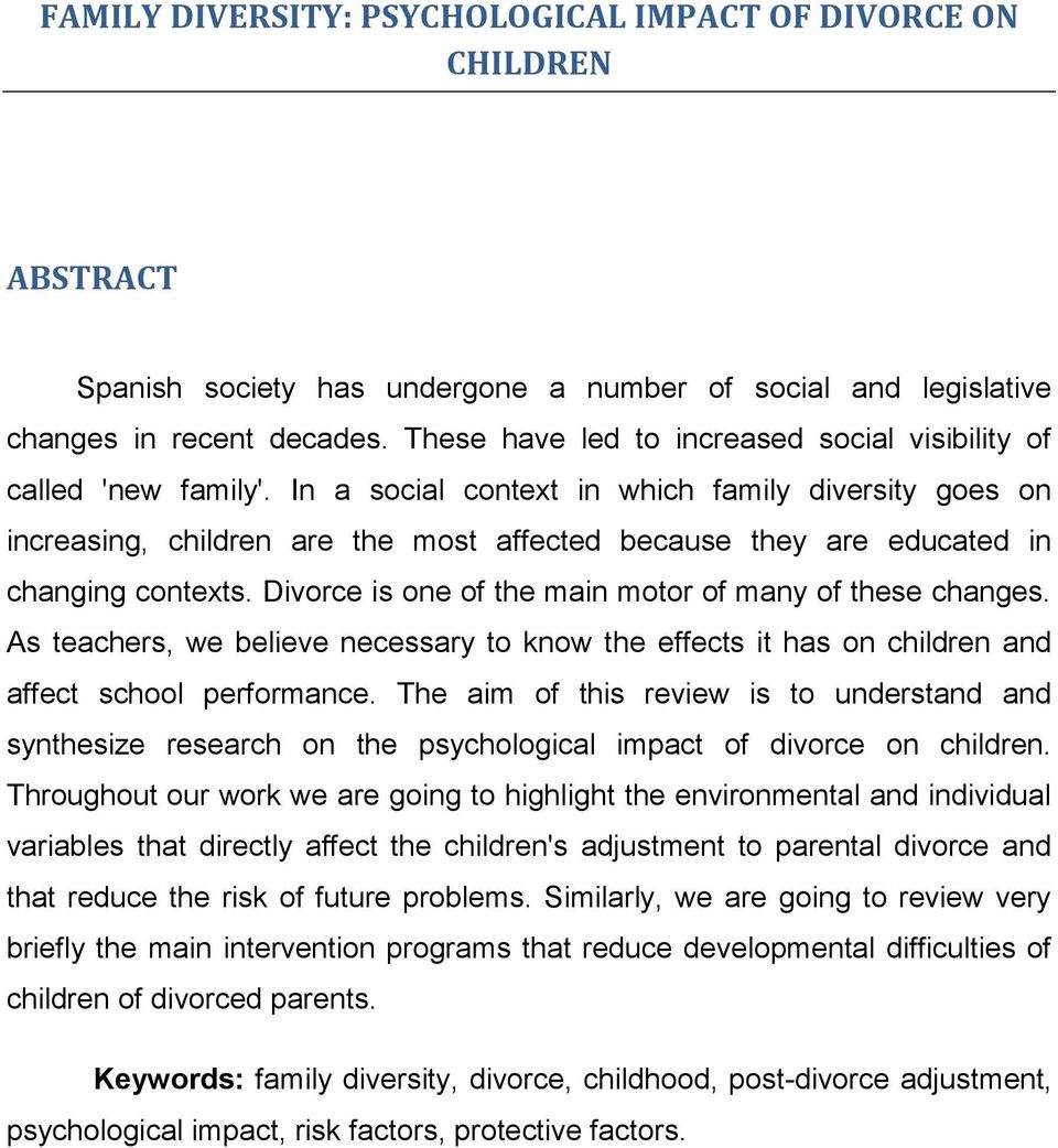 In a social context in which family diversity goes on increasing, children are the most affected because they are educated in changing contexts.