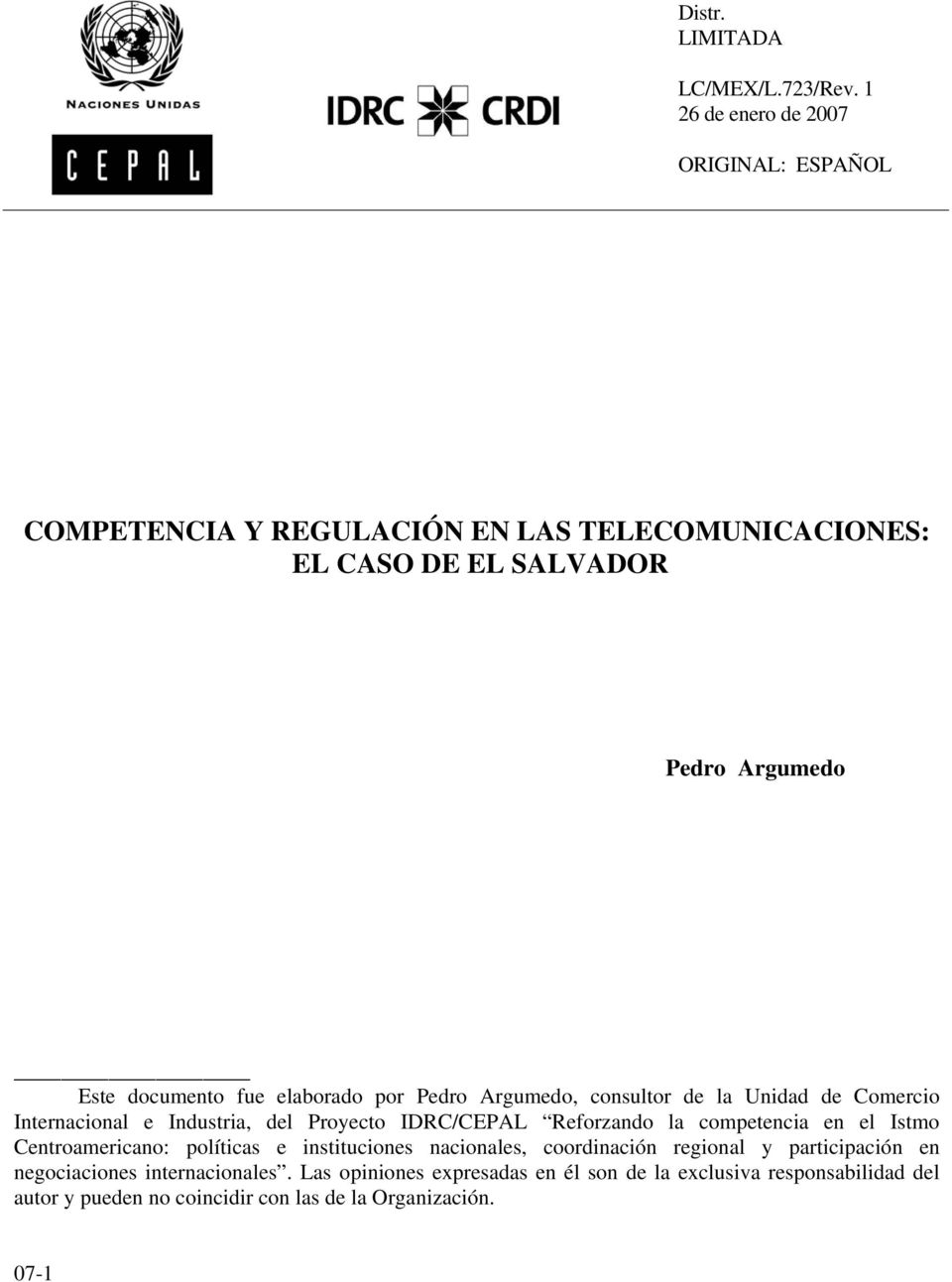 elaborado por Pedro Argumedo, consultor de la Unidad de Comercio Internacional e Industria, del Proyecto IDRC/CEPAL Reforzando la competencia en el