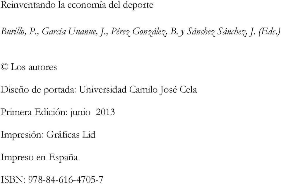 ) Los autores Diseño de portada: Universidad Camilo José Cela