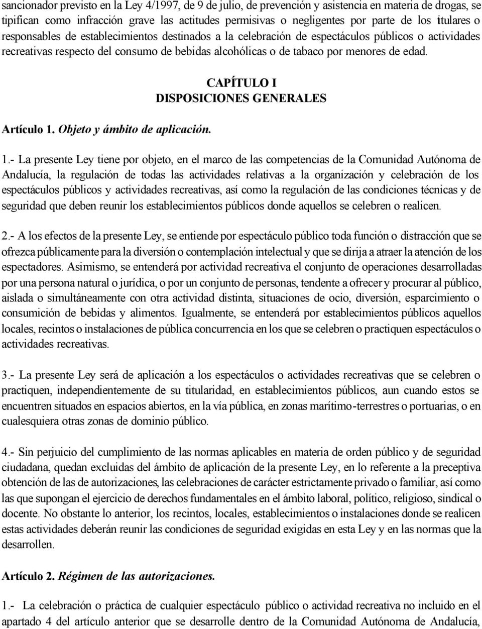 Artículo 1. Objeto y ámbito de aplicación. CAPÍTULO I DISPOSICIONES GENERALES 1.