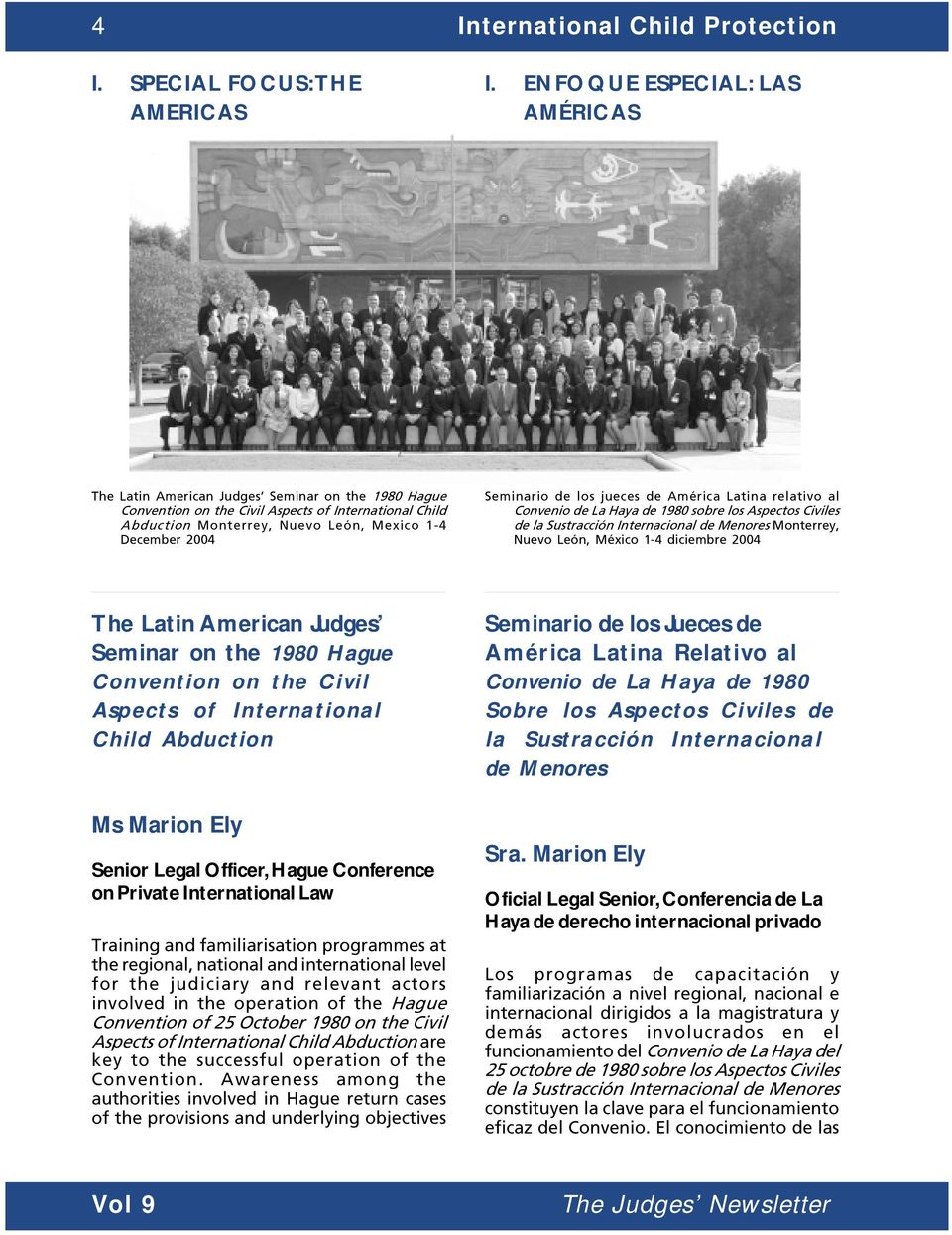Seminario de los jueces de América Latina relativo al Convenio de La Haya de 1980 sobre los Aspectos Civiles de la Sustracción Internacional de Menores Monterrey, Nuevo León, México 1-4 diciembre