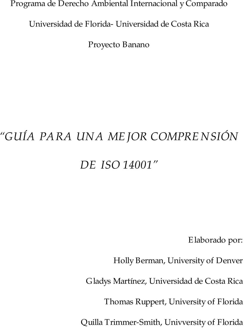14001 Elaborado por: Holly Berman, University of Denver Gladys Martínez, Universidad