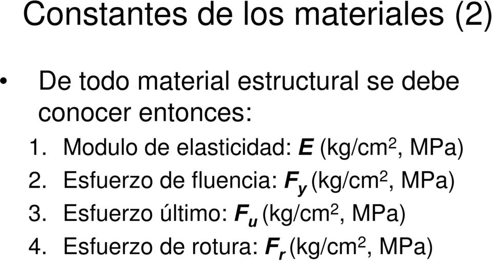 Modulo de elasticidad: E (kg/cm 2, MPa) 2.