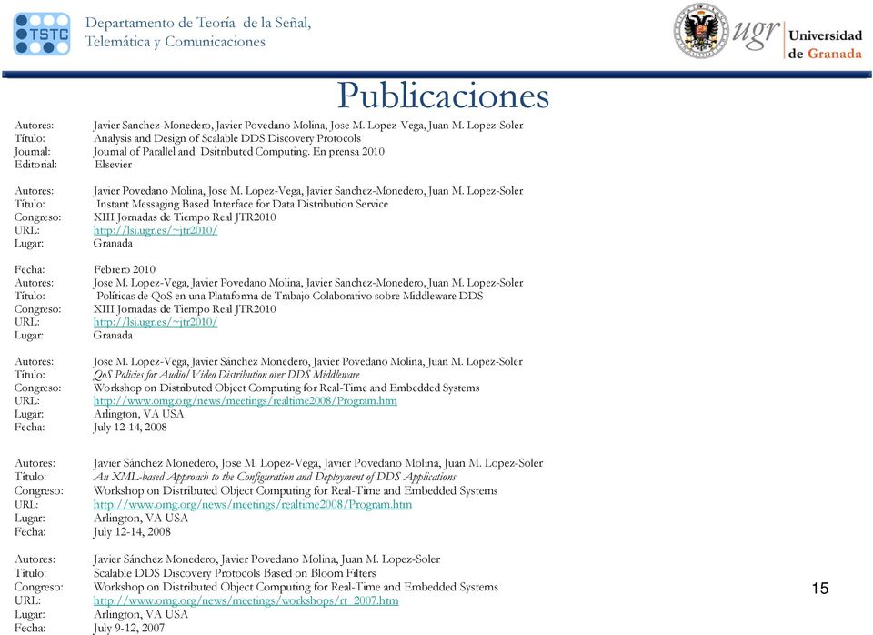 En prensa 2010 Editorial: Elsevier Autores: Javier Povedano Molina, Jose M. Lopez-Vega, Javier Sanchez-Monedero, Juan M.
