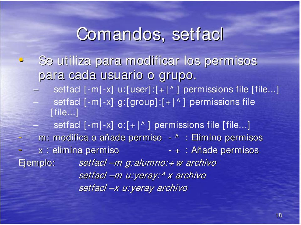 ..] setfacl [-m -x] o:[+ ^] permissions file [file.