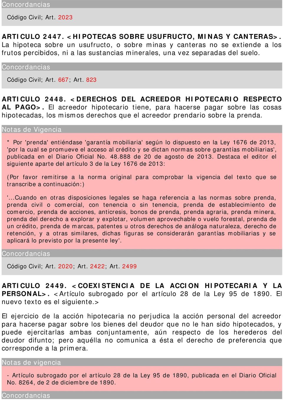 823 ARTICULO 2448. <DERECHOS DEL ACREEDOR HIPOTECARIO RESPECTO AL PAGO>.
