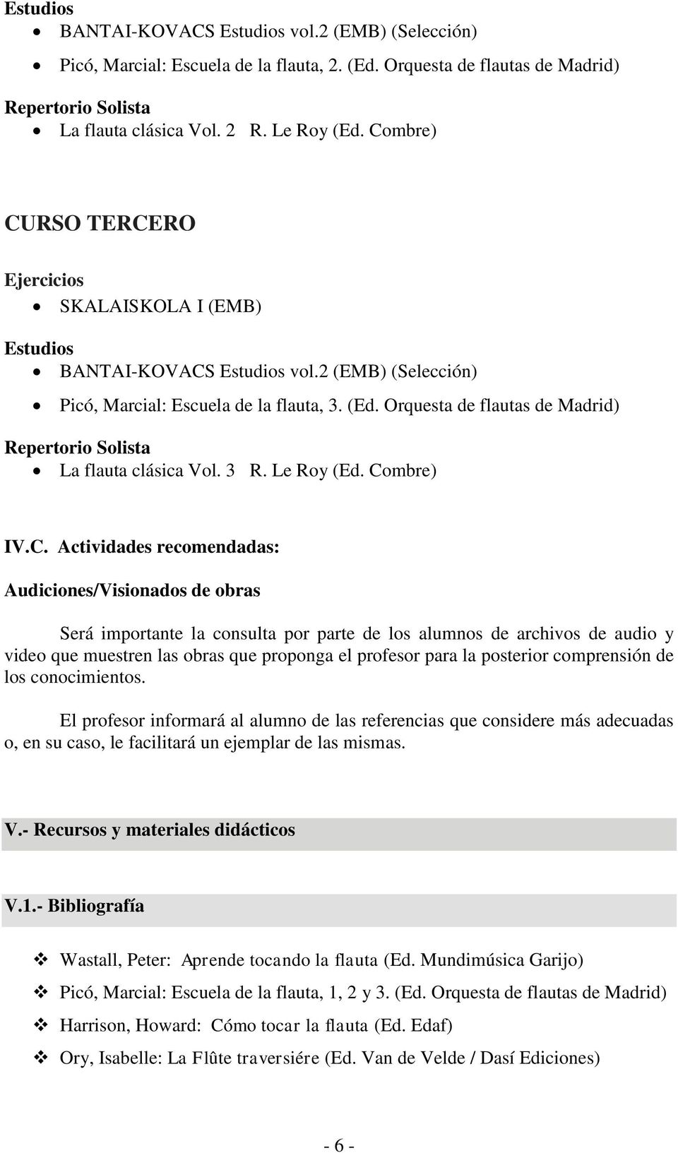 Orquesta de flautas de Madrid) Repertorio Solista La flauta clásica Vol. 3 R. Le Roy (Ed. Co