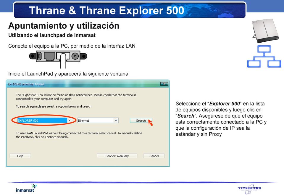 Explorer 500 en la lista de equipos disponibles y luego clic en Search.
